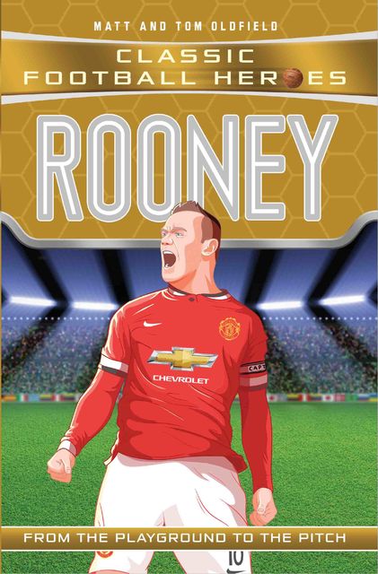 Wayne Rooney – Captain of England, Matt Oldfield, Tom Olfield