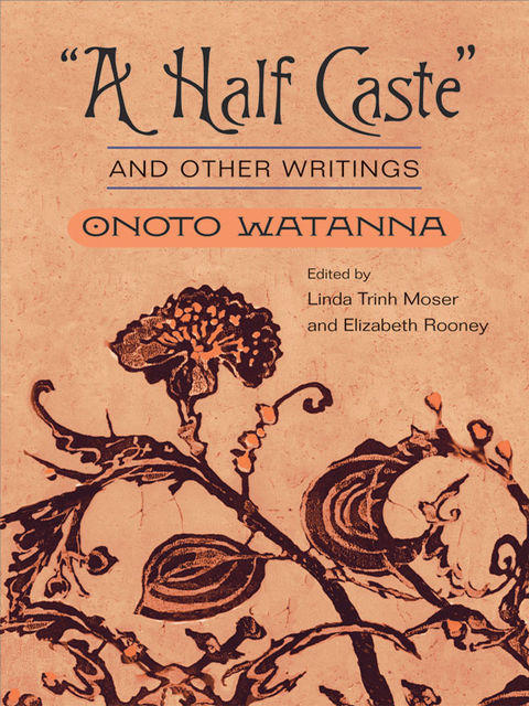 A Half Caste and Other Writings, Onoto Watanna