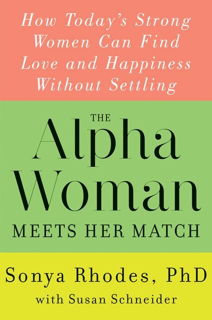 The Alpha Woman Meets Her Match, Sonya Rhodes, Susan Schneider