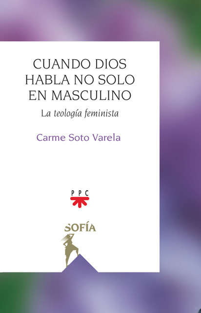 Cuando Dios habla no solo en masculino, Carmen Soto