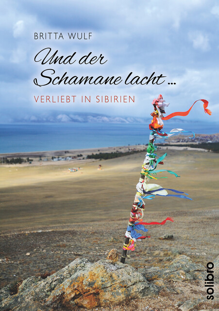 Und der Schamane lacht, Britta Wulf