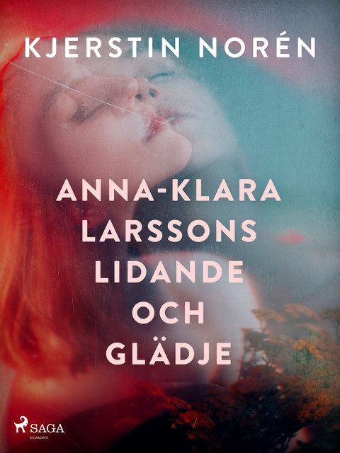Anna-Klara Larssons lidande och glädje, Kjerstin Norén
