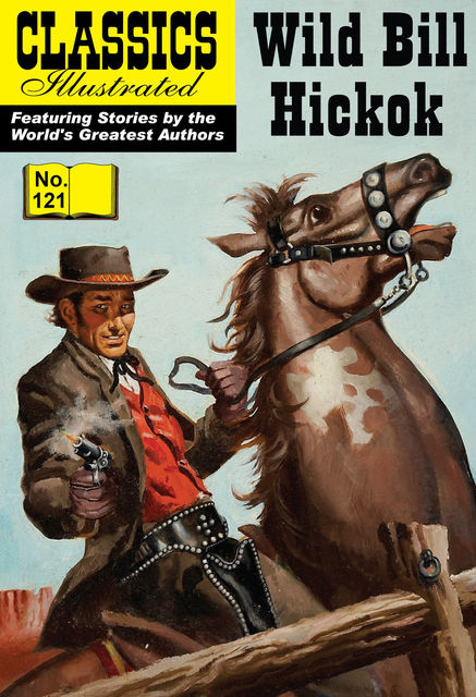 Wild Bill Hickok 
 - Classics Illustrated, Ira Zweifach