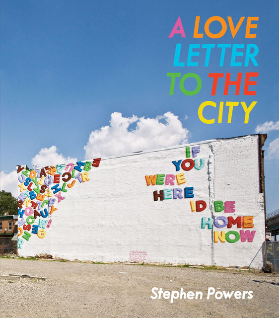 A Love Letter to the City, Stephen Powers
