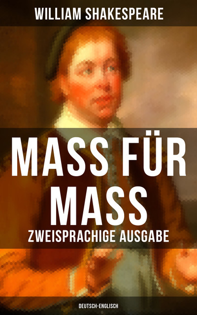 Mass für Mass (Zweisprachige Ausgabe: Deutsch-Englisch), William Shakespeare
