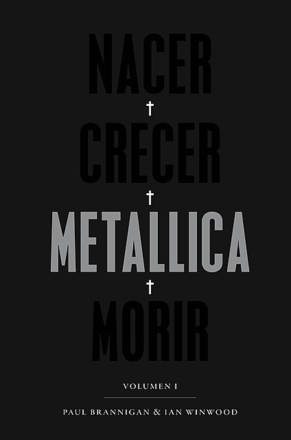 Nacer. Crecer. Metallica. Morir, Ian Winwood, Paul Brannigan