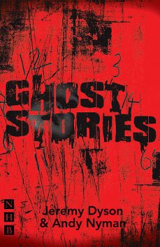 Ghost Stories (NHB Modern Plays), Andy Nyman, Jeremy Dyson