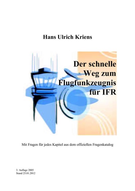 Der schnelle Weg zum Flugfunkzeugnis für IFR, Hans Ulrich Kriens