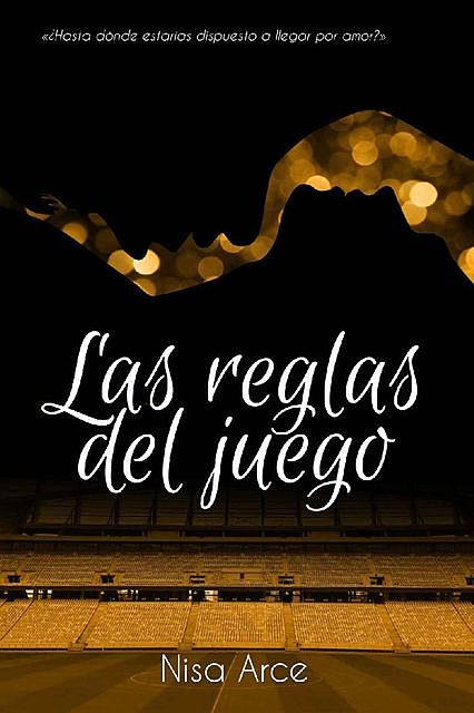 Las reglas del juego (trilogía completa) (Spanish Edition), Nisa Arce