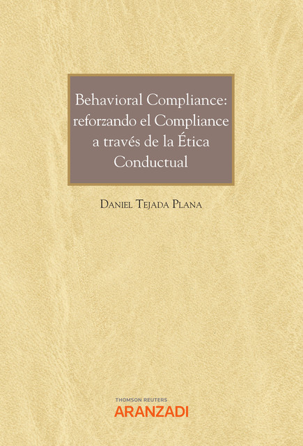 Behavioral Compliance: reforzando el Compliance a través de la Ética Conductual, Daniel Tejada Plana