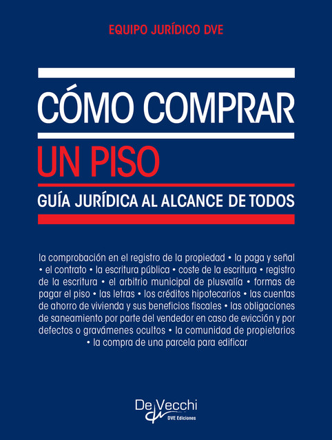 Cómo comprar un piso. Guía jurídica al alcance de todos, Equipo Jurídico DVE