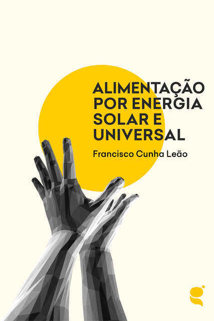 Alimentação por energial solar e universal, Francisco Cunha Leão