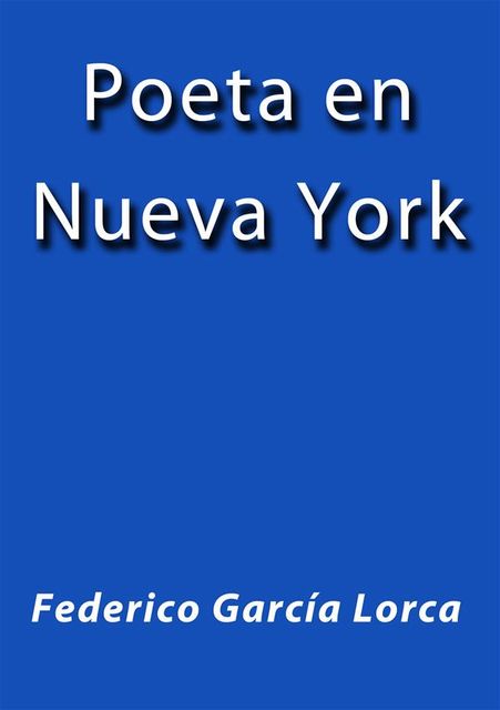 Poeta en Nueva York, Federico Lorca
