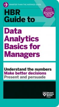 HBR Guide to Data Analytics Basics for Managers (HBR Guide Series), Harvard Business Review