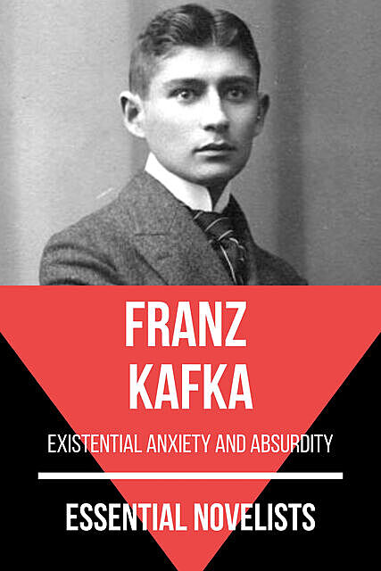 Essential Novelists – Franz Kafka, Franz Kafka, August Nemo