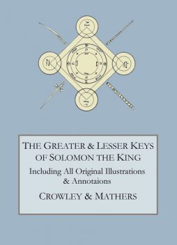 The Greater and Lesser Keys of Solomon the King, Aleister Crowley, S.L.Macgregor Mathers