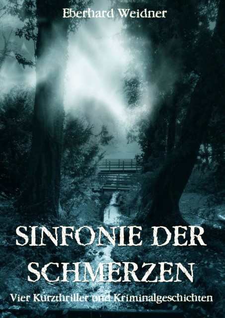 SINFONIE DER SCHMERZEN, Eberhard Weidner