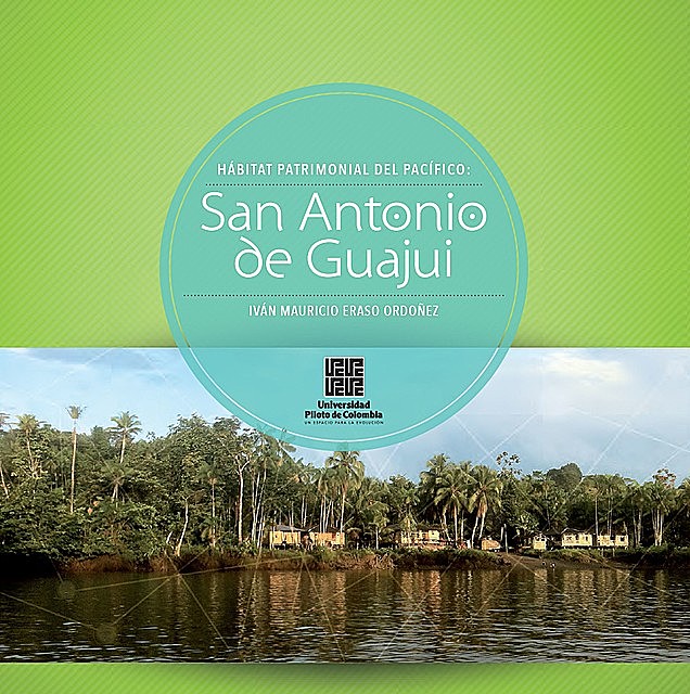 San Antonio de Guajui: Hábitat patrimonial del Pacífico, Varios Autores