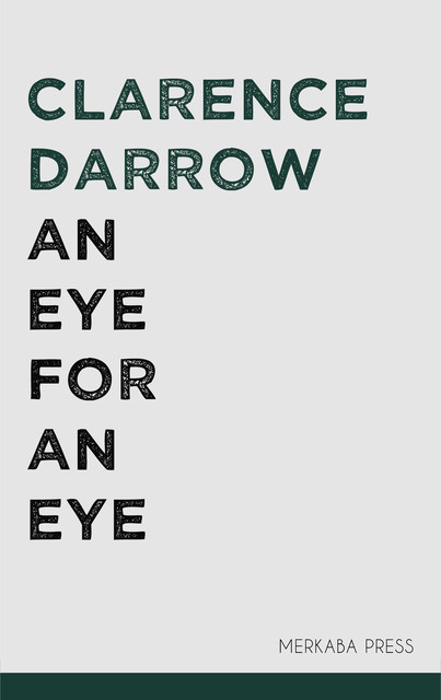 An Eye for an Eye, Clarence Darrow