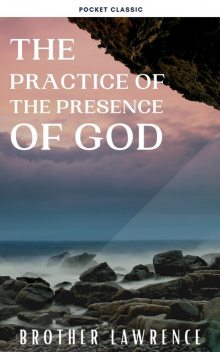 The Practice of the Presence of God, Brother Lawrence