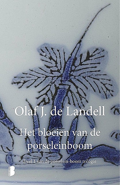 Het bloeien van de porselein-boom, Olaf J. de Landell
