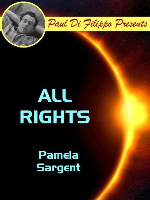 All Rights, Pamela Sargent