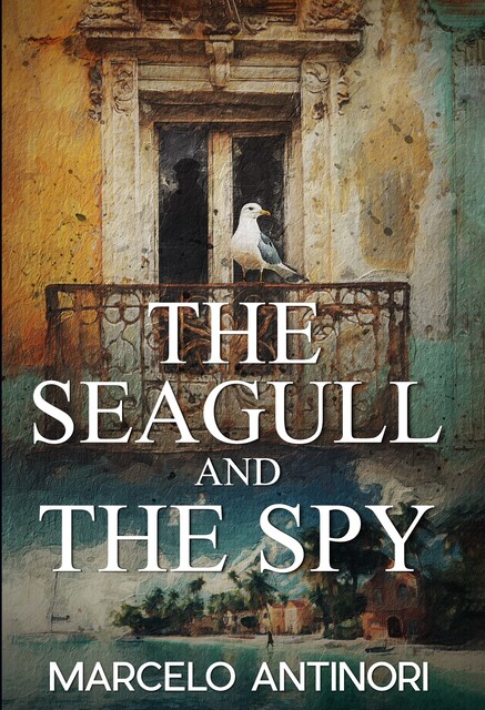 The Seagull and the Spy, Marcelo Antinori