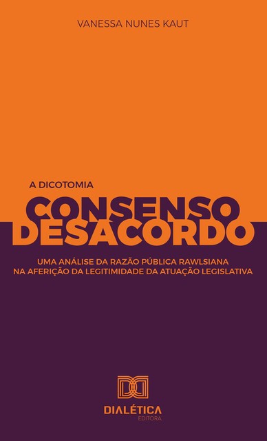 A Dicotomia Consenso e Desacordo, Vanessa Nunes Kaut