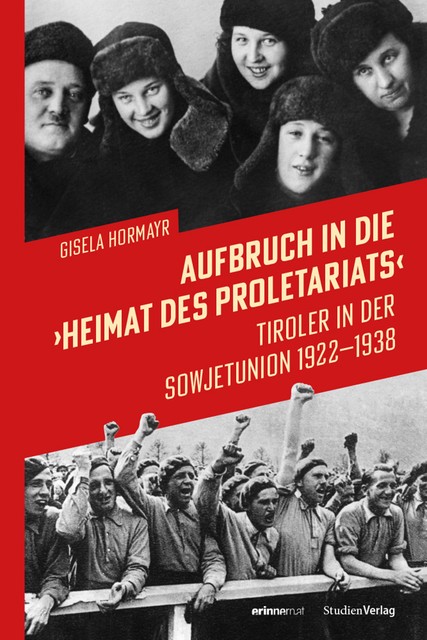 Aufbruch in die “Heimat des Proletariats”, Gisela Hormayr