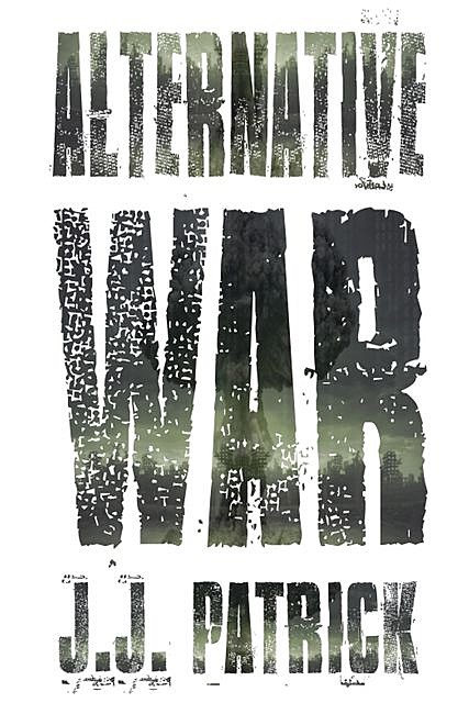 Alternative War, J.J. Patrick