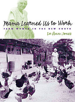 Mama Learned Us to Work, Lu Ann Jones