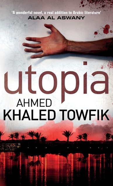 Utopia, Ahmed Khaled Towfik