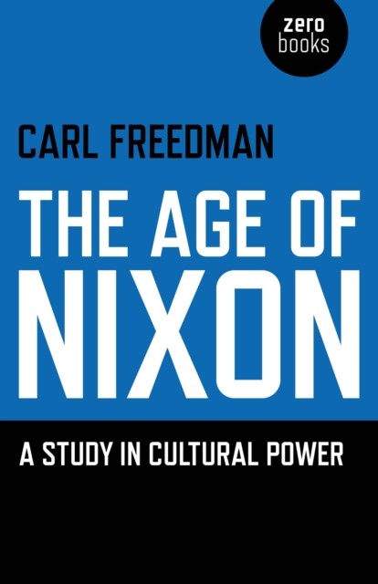 Age of Nixon, Carl Freedman