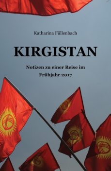 KIRGISTAN, Katharina Füllenbach