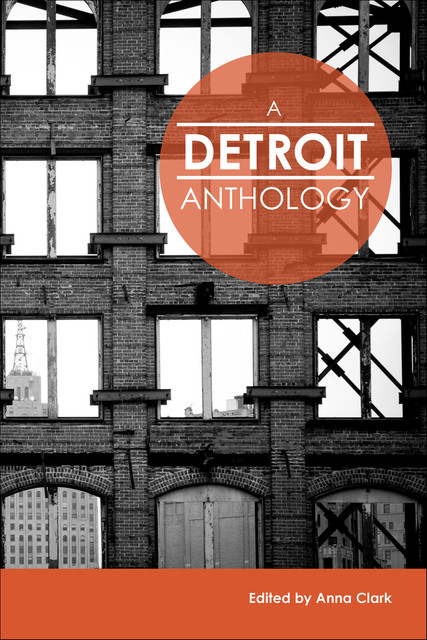 A Detroit Anthology, Anna Clark