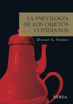 La psicología de los objetos cotidianos, Donald A. Norman