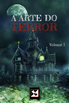A Arte do Terror – Volume 1, Donnefar Skedar, E.N. Andrade, Faby Crystall, JC King