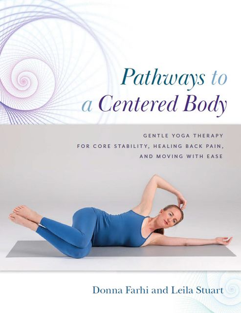 Pathways to a Centered Body, Donna Farhi, Leila Stuart