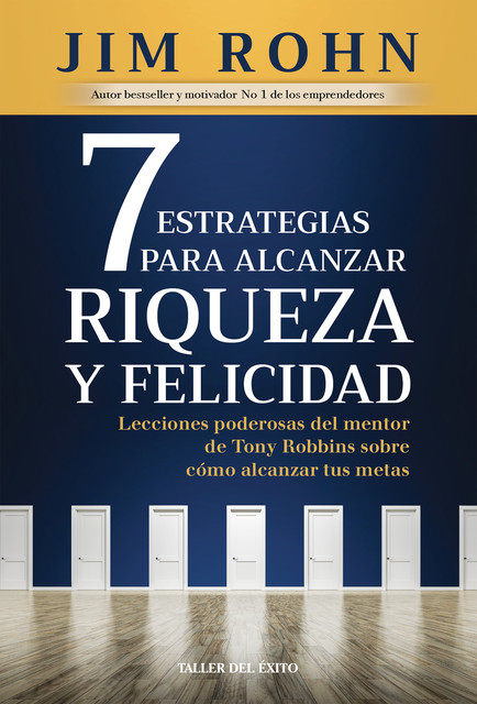 7 Estrategias para alcanzar riqueza y felicidad, Jim Rohn