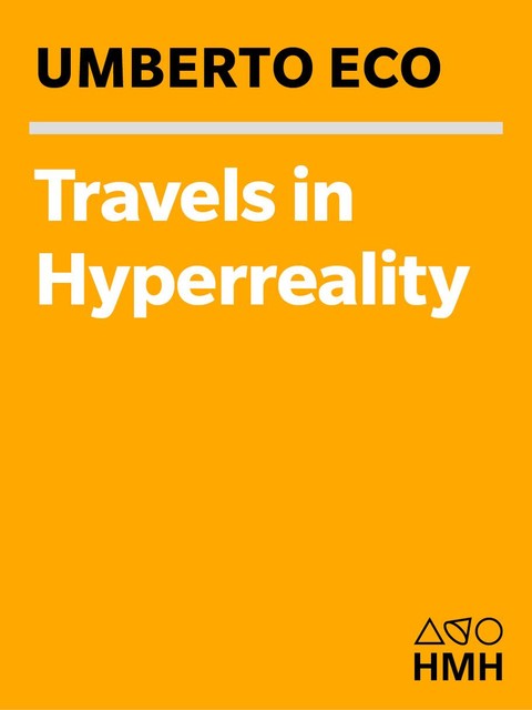 Travels in Hyperreality, Umberto Eco