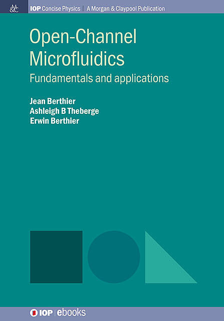 Open-Channel Microfluidics, Ashleigh B Theberge, Erwin Berthier, Jean Berthier