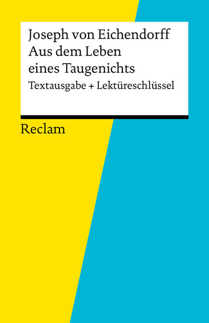 Textausgabe + Lektüreschlüssel. Joseph von Eichendorff: Aus dem Leben eines Taugenichts, Joseph von Eichendorff, Theodor Pelster