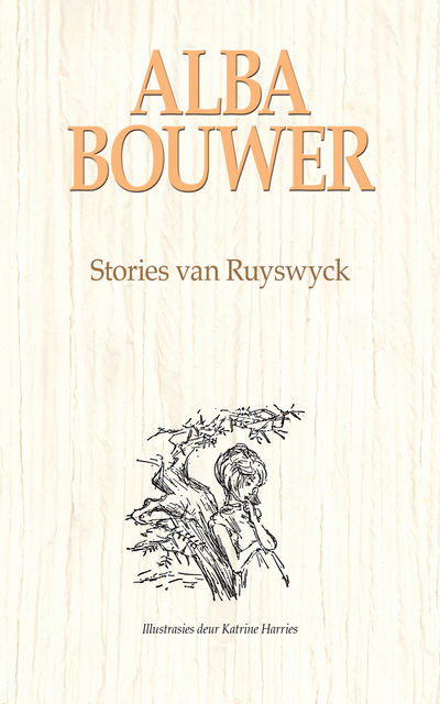 Stories van Ruyswyck, Alba Bouwer