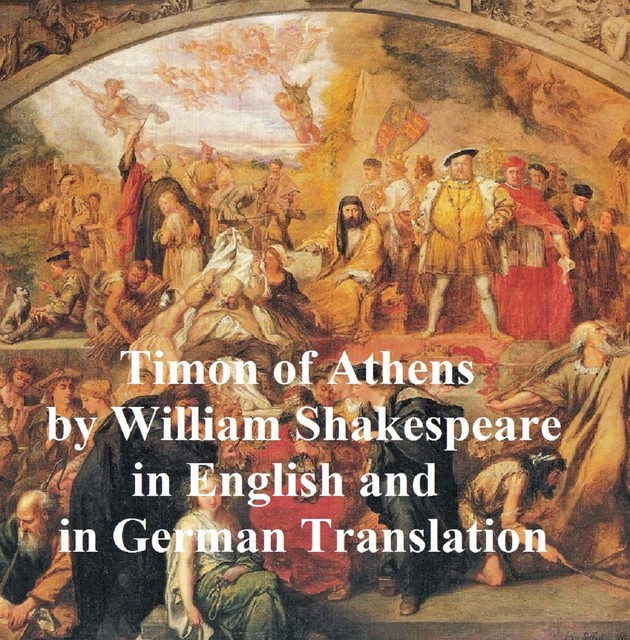 Timon of Athens/ Timon von Athen, Bilingual edition (English with line numbers and German translation), William Shakespeare