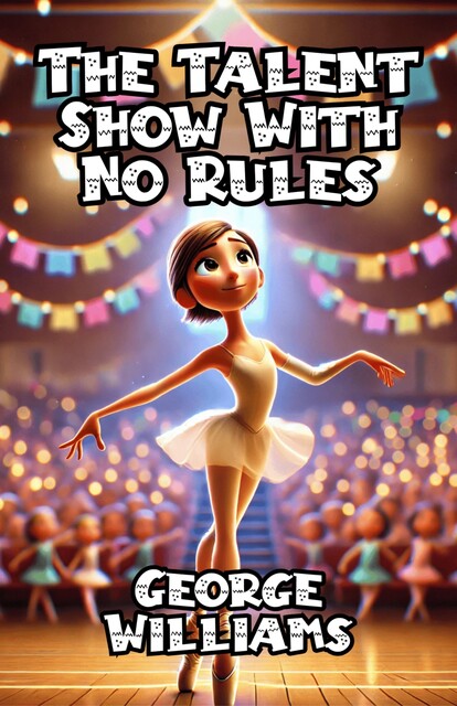 The Talent Show With No Rules, George Williams