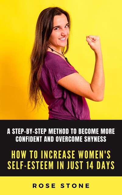 How to Increase Self-Esteem in Just 14 Days, Rose Stone