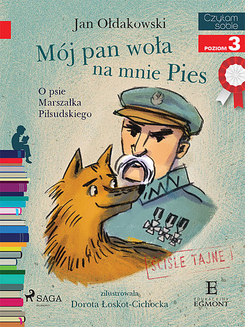 Mój Pan woła na mnie Pies – O psie Marszałka Piłsudskiego, Jan Ołdakowski
