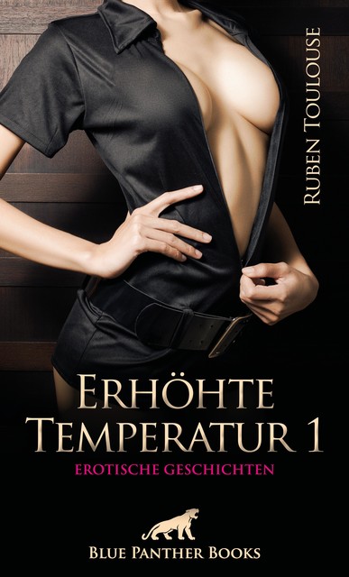 Erhöhte Temperatur 1 | Erotische Geschichten, Ruben Toulouse