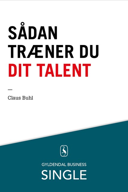 Sådan træner du dit talent, Claus Buhl