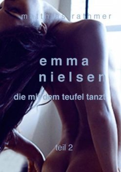 Emma Nielsen – Die mit dem Teufel tanzt – Teil 2, Matthias Rathmer